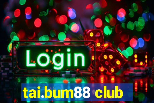 tai.bum88 club