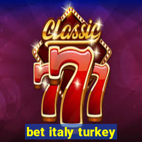 bet italy turkey