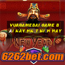 Vuagamebai Game Bài Hay Nhất Hiện Nay