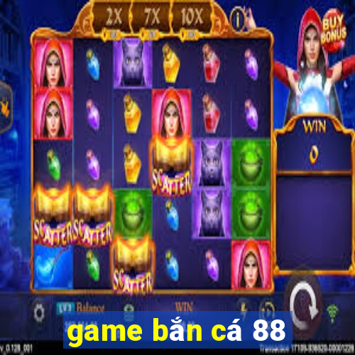 game bắn cá 88