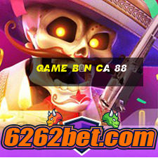 game bắn cá 88