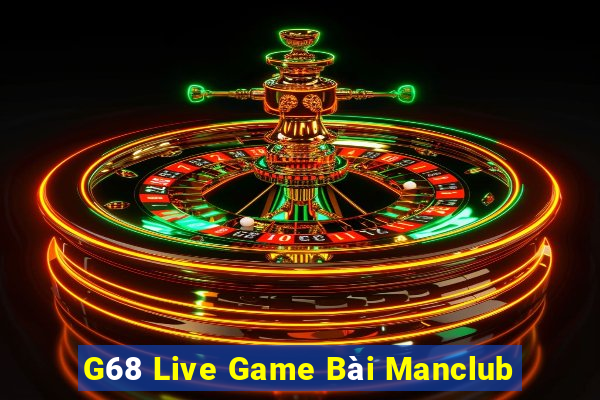 G68 Live Game Bài Manclub