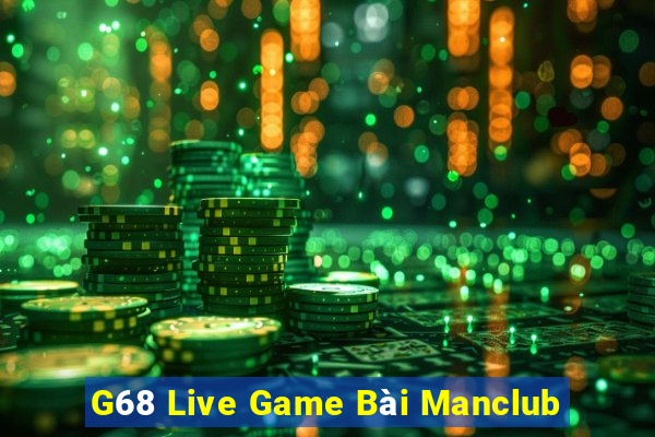 G68 Live Game Bài Manclub