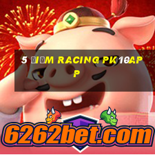 5 điểm Racing pk10app