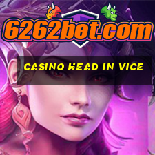 casino head in vice