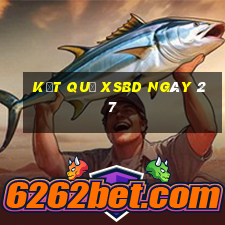 kết quả XSBD ngày 27