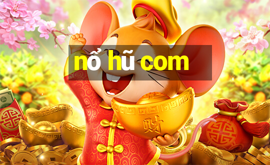 nổ hũ com