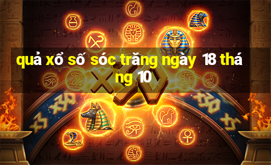 quả xổ số sóc trăng ngày 18 tháng 10