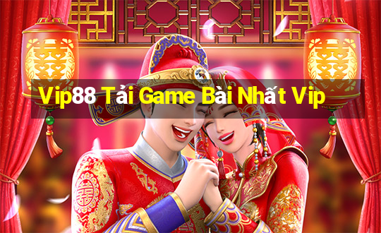 Vip88 Tải Game Bài Nhất Vip