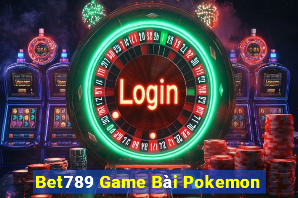 Bet789 Game Bài Pokemon