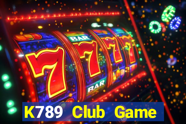 K789 Club Game Bài Đổi Thưởng Uy Tín