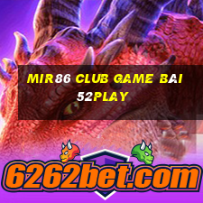 Mir86 Club Game Bài 52Play