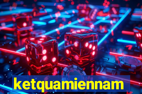 ketquamiennam