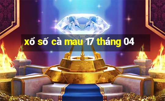 xổ số cà mau 17 tháng 04