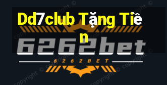 Dd7club Tặng Tiền