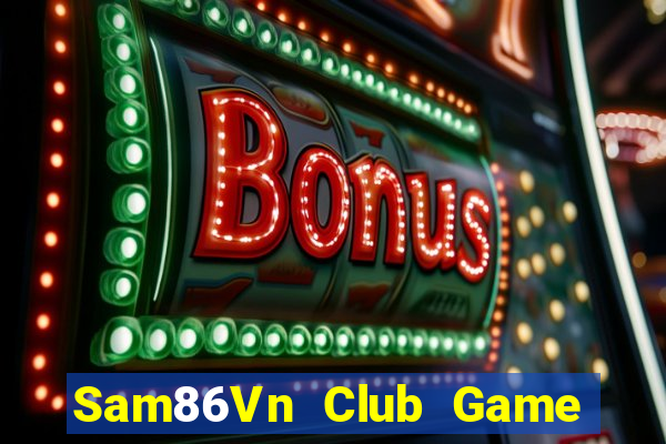 Sam86Vn Club Game Bài Trên Máy Tính