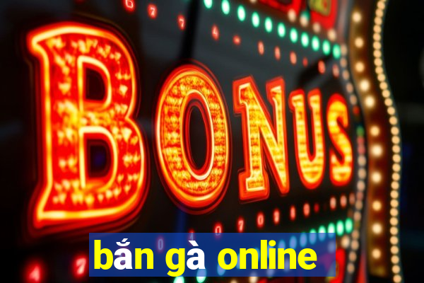 bắn gà online