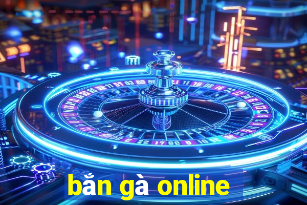 bắn gà online