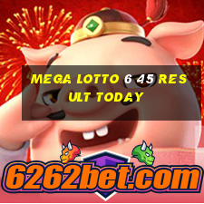 mega lotto 6 45 result today