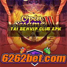 tai benvip club apk