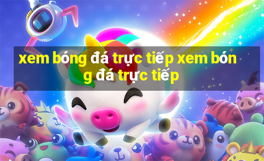 xem bóng đá trực tiếp xem bóng đá trực tiếp