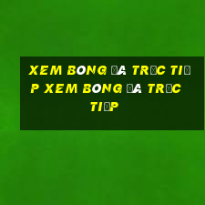 xem bóng đá trực tiếp xem bóng đá trực tiếp