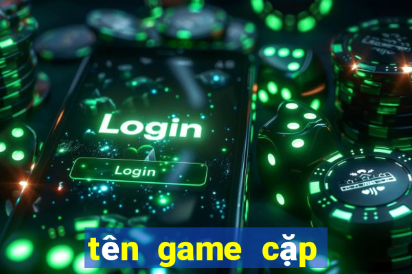 tên game cặp dễ thương