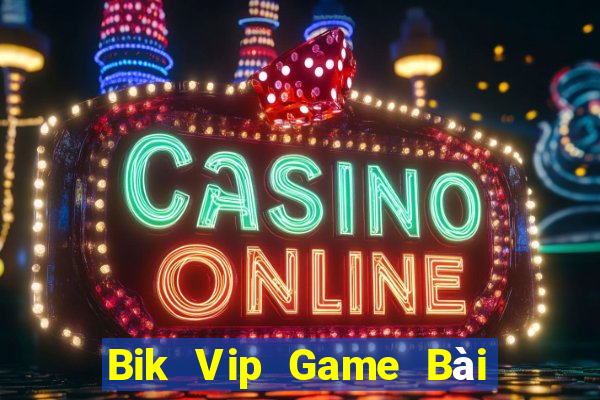 Bik Vip Game Bài Đổi Thưởng Caovietnet