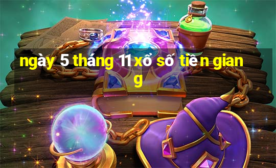 ngày 5 tháng 11 xổ số tiền giang