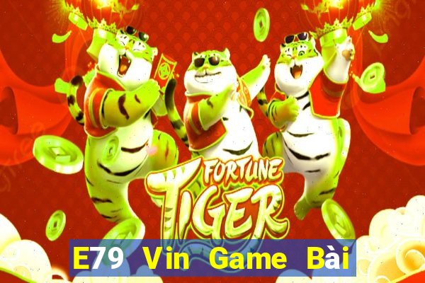 E79 Vin Game Bài 1 Đổi 1