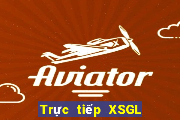 Trực tiếp XSGL ngày 22