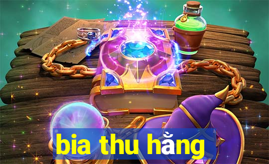 bia thu hằng