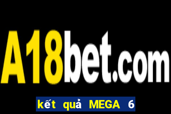 kết quả MEGA 6 45 ngày 28