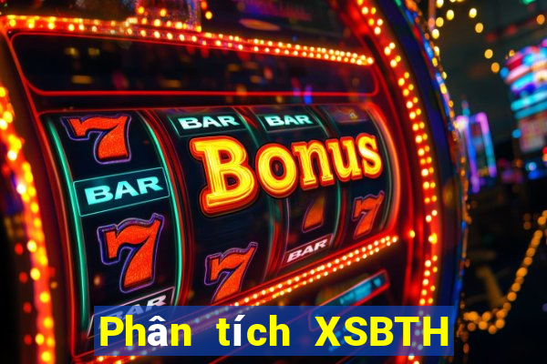 Phân tích XSBTH ngày 22