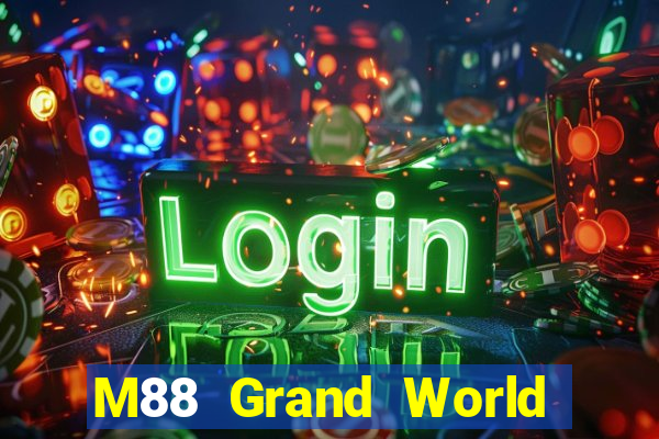 M88 Grand World Đăng nhập trực tuyến