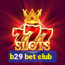 b29 bet club