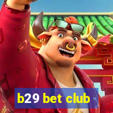 b29 bet club