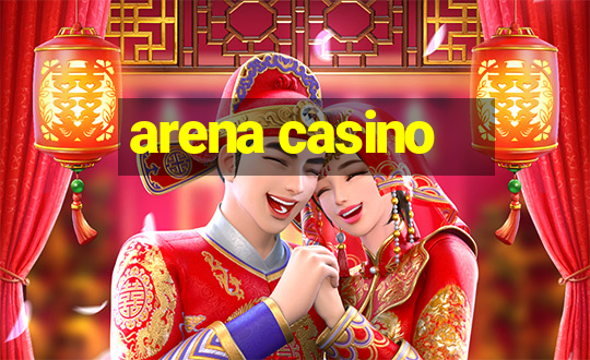 arena casino