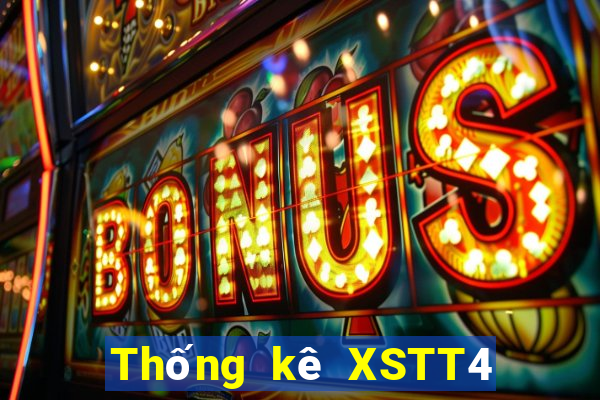 Thống kê XSTT4 hôm nay