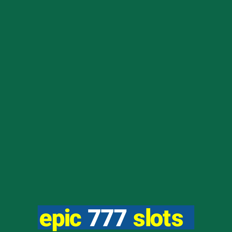 epic 777 slots