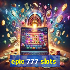 epic 777 slots