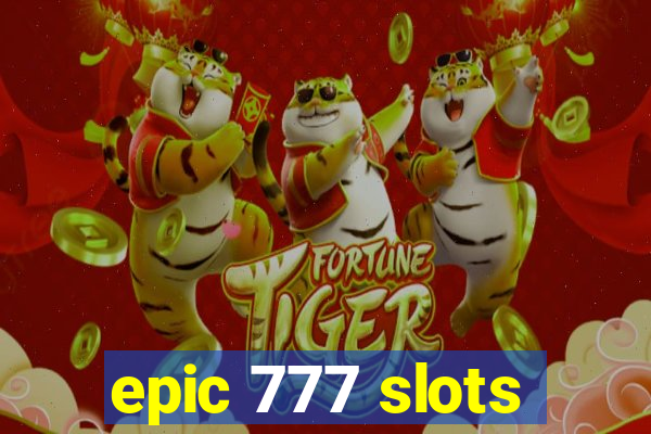 epic 777 slots