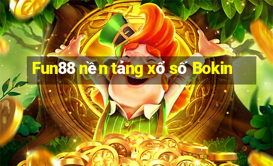 Fun88 nền tảng xổ số Bokin