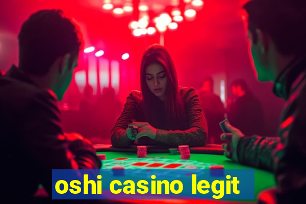 oshi casino legit