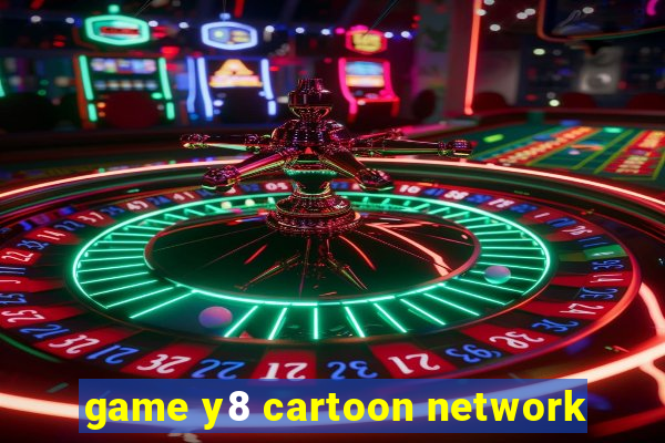 game y8 cartoon network