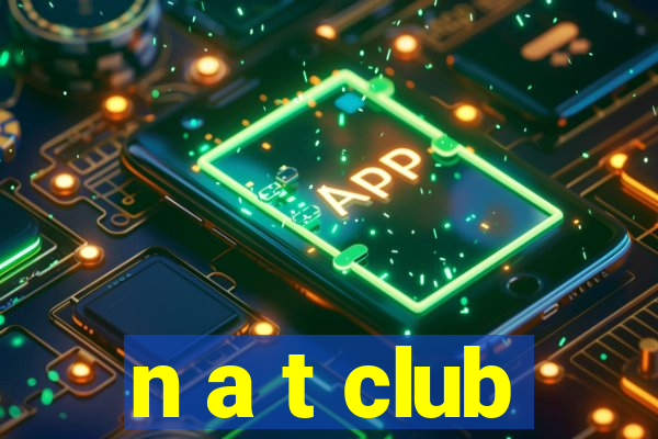 n a t club