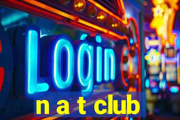 n a t club