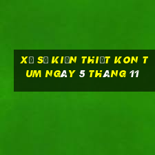 xổ số kiến thiết kon tum ngày 5 tháng 11