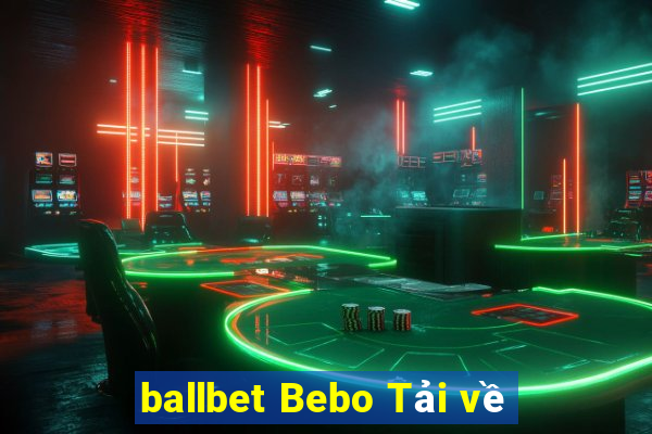 ballbet Bebo Tải về