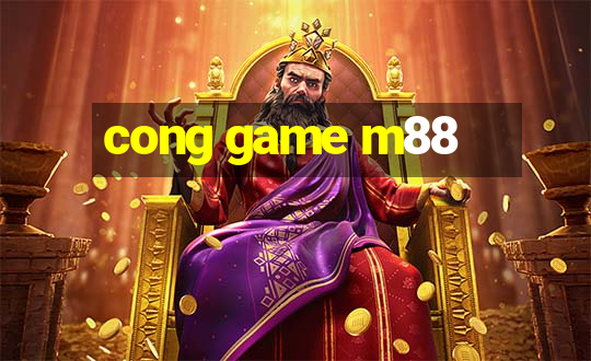 cong game m88